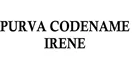 Purva Codename Irene